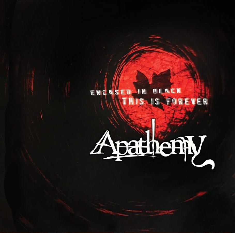 Apathemy - Encased In Black, This Is Forever
